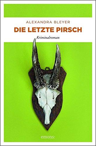 Die letzte Pirsch: Kriminalroman