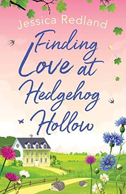 Finding Love at Hedgehog Hollow: An emotional heartwarming read you won't be able to put down (Hedgehog Hollow, 1)