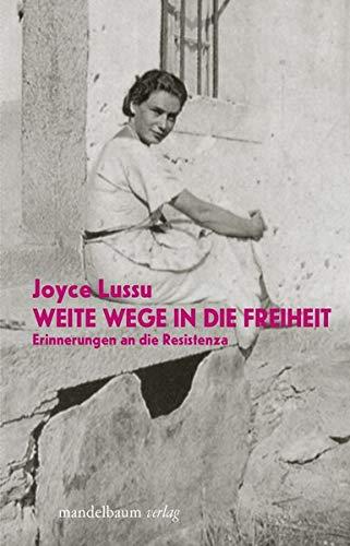 Weite Wege in die Freiheit: Erinnerungen an die Resistenza (kritik & utopie)