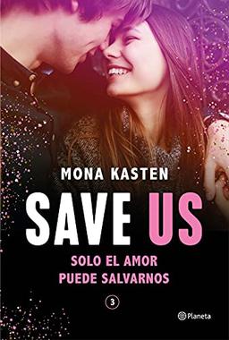 Save Us (Serie Save 3) (Planeta Internacional, Band 3)