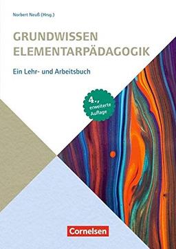 Grundwissen Frühpädagogik / Grundwissen Elementarpädagogik (4., erweiterte Auflage): Ein Lehr- und Arbeitsbuch. Buch