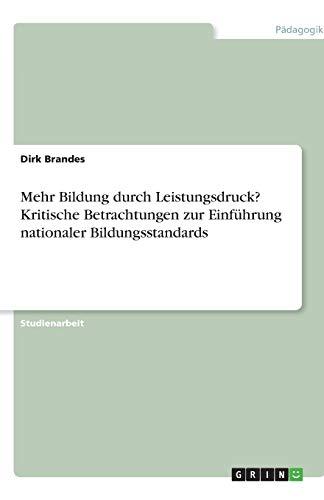 Mehr Bildung durch Leistungsdruck? Kritische Betrachtungen zur Einführung nationaler Bildungsstandards