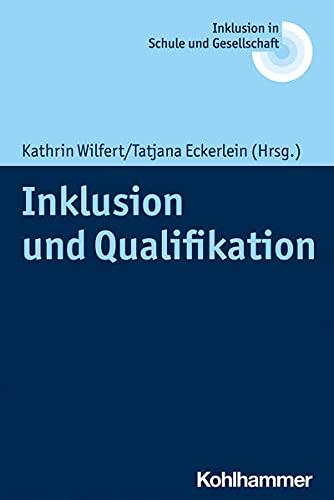 Inklusion und Qualifikation (Inklusion in Schule und Gesellschaft, 14, Band 14)