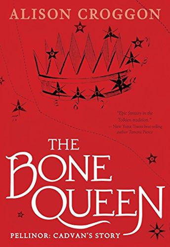 The Bone Queen: Pellinor: Cadvan's Story (Pellinor Series)