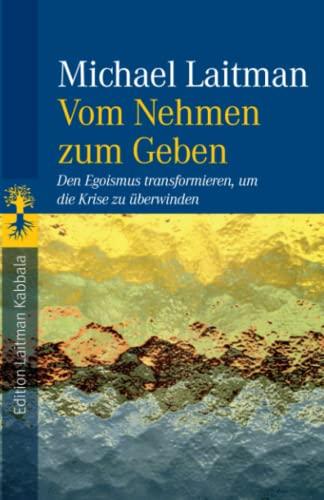 Vom Nehmen zum Geben: Den Egoismus transformieren, um die Krise zu überwinden