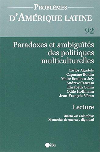 Problèmes d'Amérique latine, n° 92. Paradoxes et ambiguïtés des politiques multiculturelles