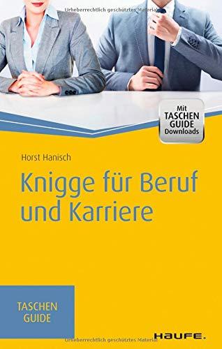 Knigge für Beruf und Karriere - inkl. Arbeitshilfen online (Haufe TaschenGuide)