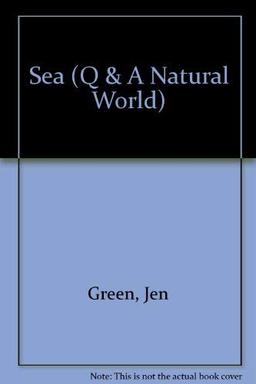 Sea (Q & A Natural World S.)