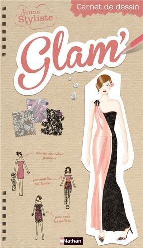 Jeune styliste : carnet de dessin. Glam'