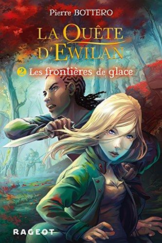 La quête d'Ewilan. Vol. 2. Les frontières de glace