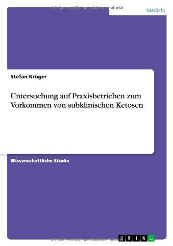 Untersuchung auf Praxisbetrieben zum Vorkommen von subklinischen Ketosen