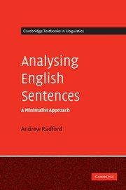 Analysing English Sentences: A Minimalist Approach (Cambridge Textbooks in Linguistics)