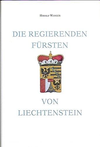 Die regierenden Fürsten von Liechtenstein