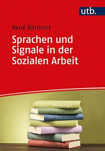 Sprachen und Signale in der Sozialen Arbeit: Das Fach und seine Bezugsdisziplinen