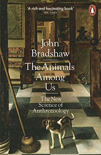 The Animals Among Us: The New Science of Anthrozoology