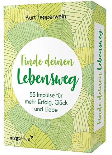 Finde deinen Lebensweg: 55 Impulse für mehr Erfolg, Glück und Liebe