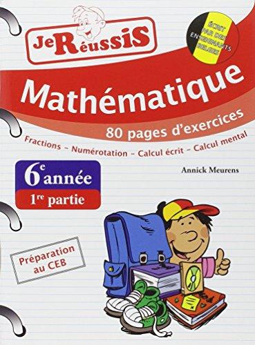 Réussis ta 6e année ! : math 1ère année : fractions, numération, calcul écrit, calcul mental