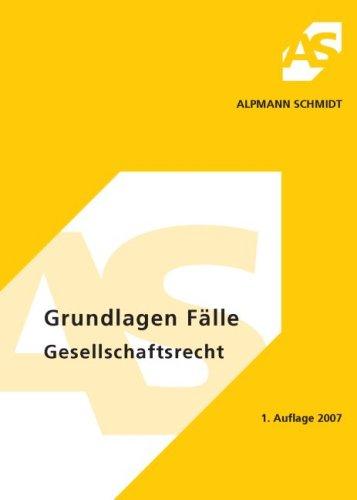 Grundlagen Fälle Gesellschaftsrecht: 33 Fälle