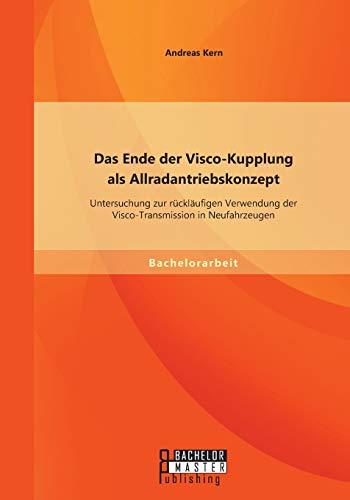 Das Ende der Visco-Kupplung als Allradantriebskonzept: Untersuchung zur rückläufigen Verwendung der Visco-Transmission in Neufahrzeugen