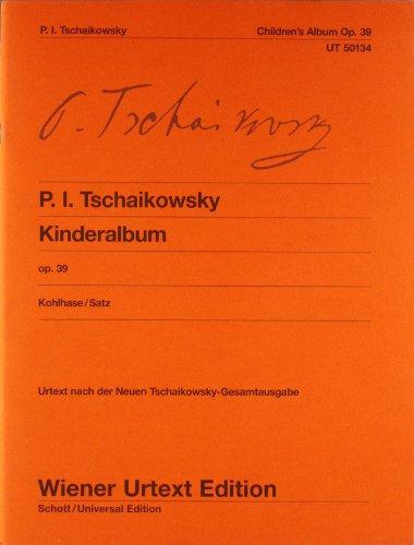 Kinderalbum: Sammlung leichter Stücke für Kinder à la Schumann. Urtext der neuen Tschaikowsky Gesamtausgabe. Nach den Quellen. op. 39. Klavier. (Wiener Urtext Edition)