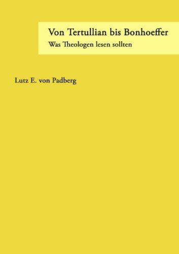 Von Tertullian bis Bonhoeffer: Was Theologen lesen sollten