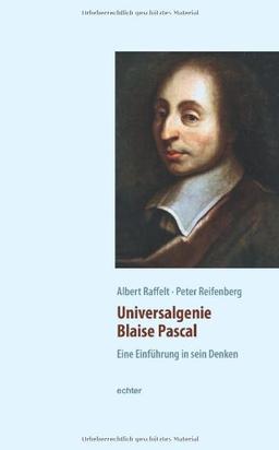 Universalgenie Blaise Pascal: Eine Einführung in sein Denken