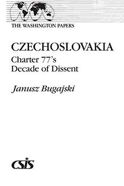 Czechoslovakia: Charter 77's Decade of Dissent (The Washington Papers ; 125)