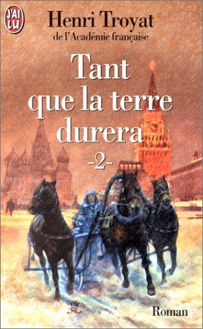 TANT QUE LA TERRE DURERA. Tome 2 (Littérature Générale)