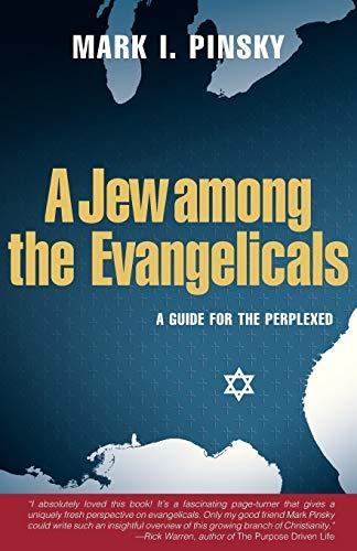 A Jew Among the Evangelicals: A Guide for the Perplexed