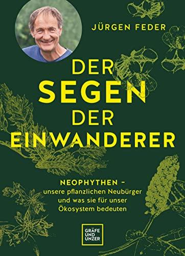 Der Segen der Einwanderer: Neophyten – unsere pflanzlichen Neubürger und was sie für unser Ökosystem bedeuten