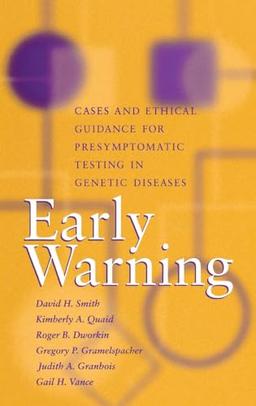 Early Warning: Cases and Ethical Guidance for Presymptomatic Testing in Genetic Diseases (Medical Ethics Series)