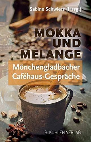 Mokka und Melange: Mönchengladbacher Caféhaus-Gespräche