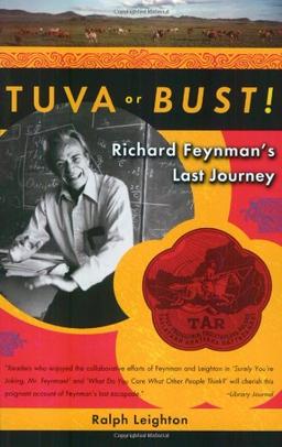 Tuva or Bust! Richard Feynman's Last Journey