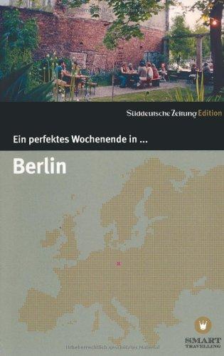 Ein perfektes Wochenende in... Berlin