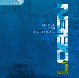 LOBEN: LIEDER DER HOFFNUNG