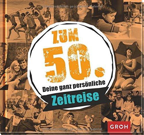 Zum 50. - Deine ganz persönliche Zeitreise