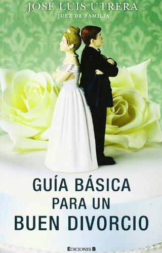 Guía básica para un buen divorcio (NoFicción/Divulgación, Band 0)