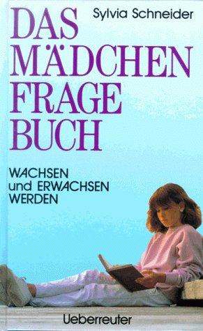 Das Mädchen-Fragebuch. Wachsen und erwachsen werden