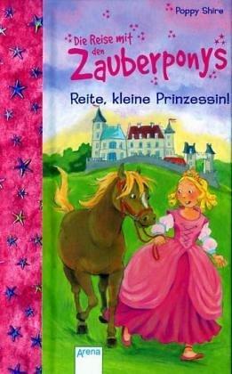 Die Reise mit den Zauberponys. Reite, kleine Prinzessin!