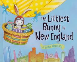 The Littlest Bunny in New England: An Easter Adventure