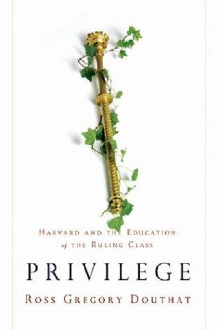 Privilege: Harvard and the Education of the Ruling Class