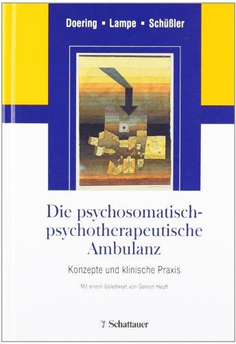 Die psychosomatisch-psychotherapeutische Ambulanz: Konzepte und klinische Praxis