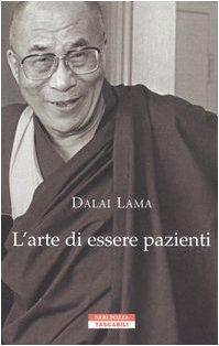 L'arte di essere pazienti. Il potere della pazienza in una prospettiva buddhista (Tascabili)