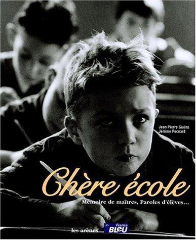 Chère école : mémoire de maîtres, paroles d'élèves