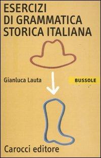 Esercizi di grammatica storica italiana (Le bussole)