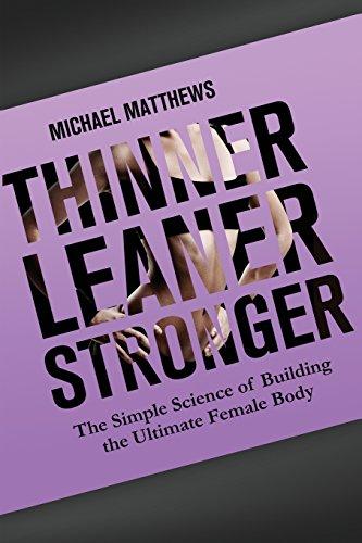 Thinner Leaner Stronger: The Simple Science of Building the Ultimate Female Body (The Women's Fitness Series)