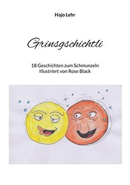 Grinsgschichtli: 18 Geschichten zum Schmunzeln