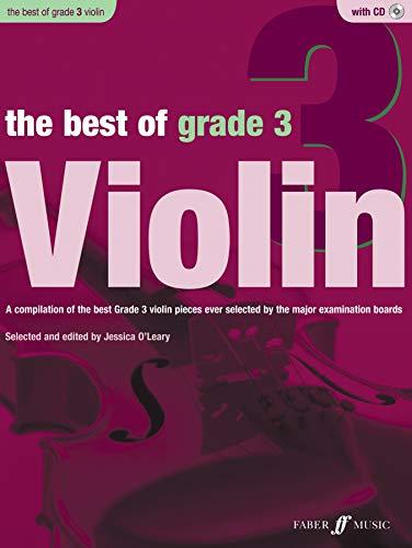 The Best of Grade 3 Violin: A Compilation of the Best Ever Grade 3 Violin Pieces Ever Selected by the Major Examination Boards, Book & CD