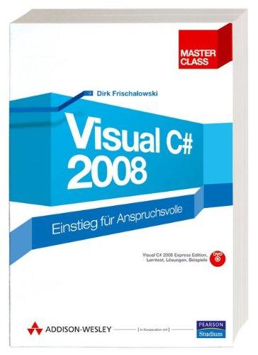 Visual C# 2008 - inkl. Lerntest auf CD: Einstieg für Anspruchsvolle: Master Class. Einstieg für Anspruchsvolle