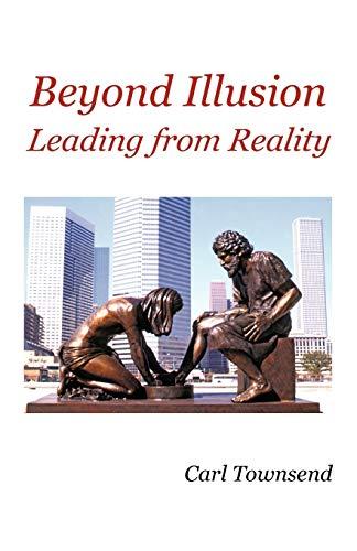 Beyond Illusion: Leading from Reality